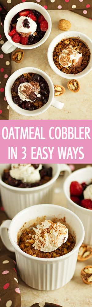 Oatmeal cobbler in a mug recipe in 3 easy ways! Many flavors to choose from: black forest oatmeal cobbler, apple cinnamon cobbler and berry oatmeal cobbler. by ilonaspassion.com I @ilonaspassion #ad
