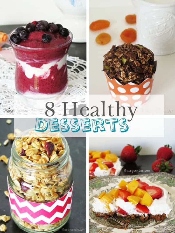 8 Healthy Desserts by ilonaspassion.com