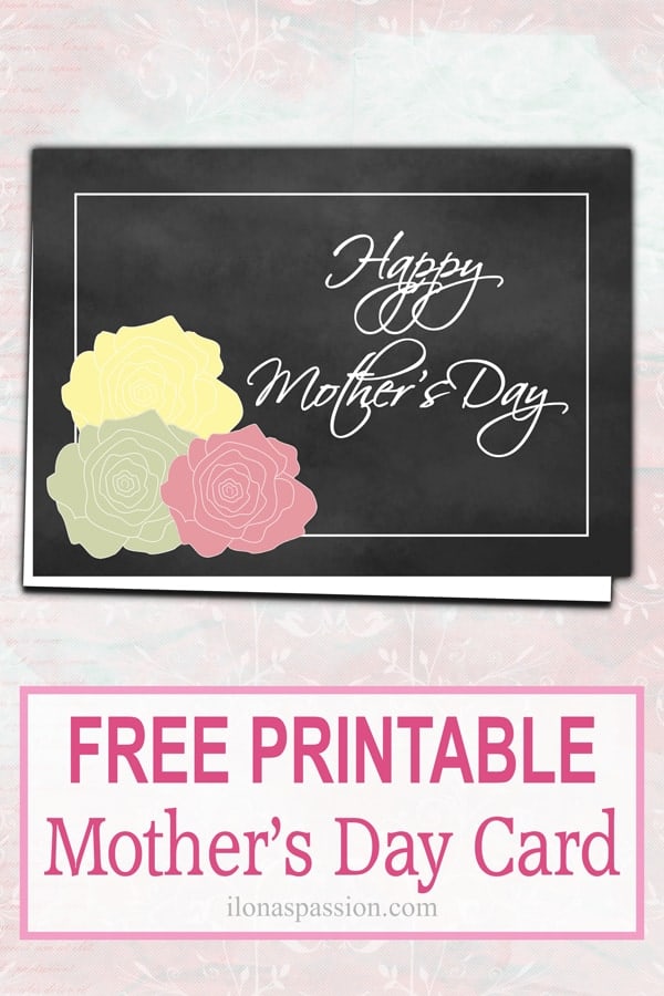Free Printable Mother's Day Card - Free Chalkboard Printable Mother's Day cards ready for download. Beautiful design with chalkboard and colorful roses. Great selection for FREE! by ilonaspassion.com I @ilonaspassion